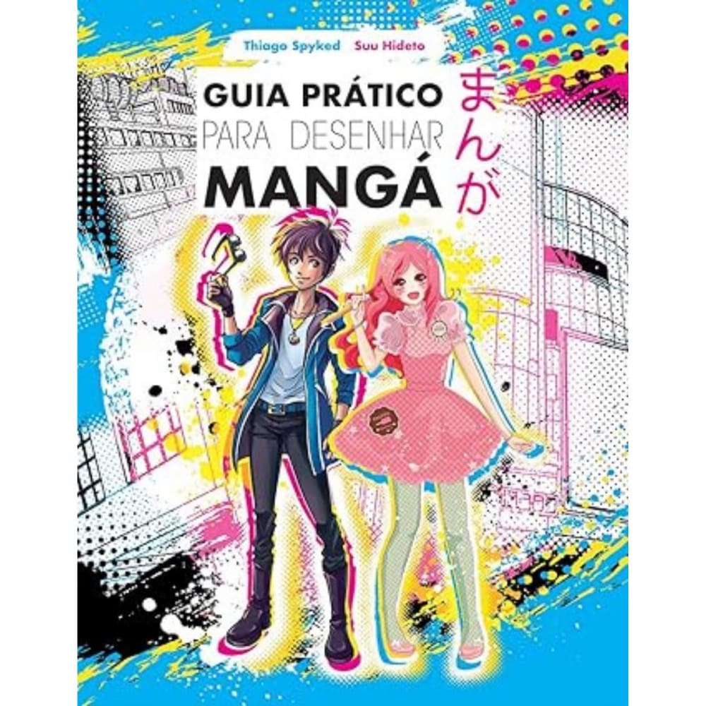 Guia Prático para Desenhar Mangá - Editora Cras - Thiago Spyked e Suu HidetoGuia Prático para Desenhar Mangá - Editora Cras - Thiago Spyked e Suu Hideto